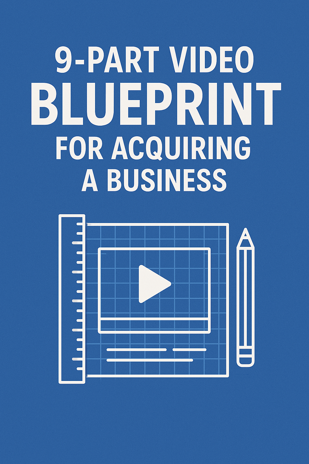 Business Acquisition Mastery